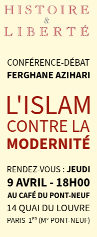 Conférence-débat : Feghane Azihari – L’Islam contre la modernité