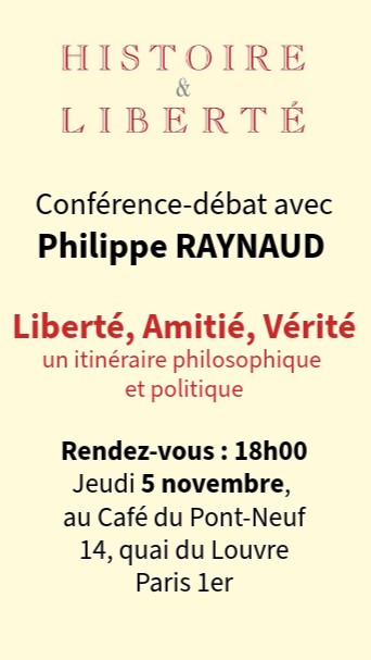 Conférence débat : Philippe Raynaud – Liberté, amitié,&nbsp;verité